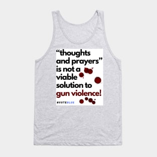 thoughts and prayers is not enough! Tank Top